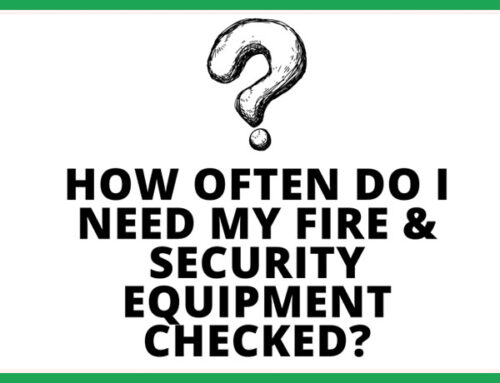 How Often Do I Need My Fire & Security Equipment Checked?